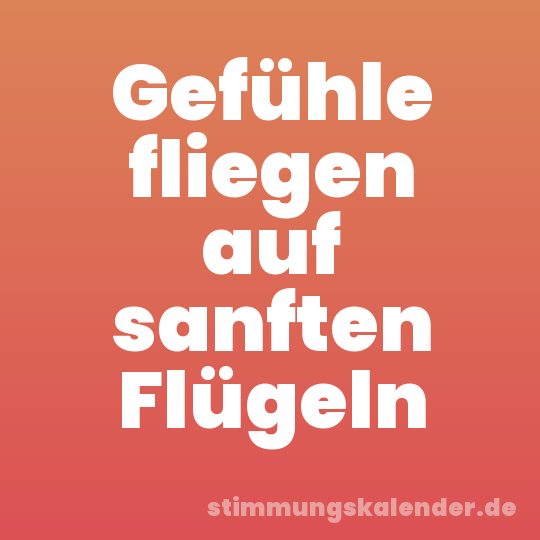 Gefühle fliegen auf sanften Flügeln