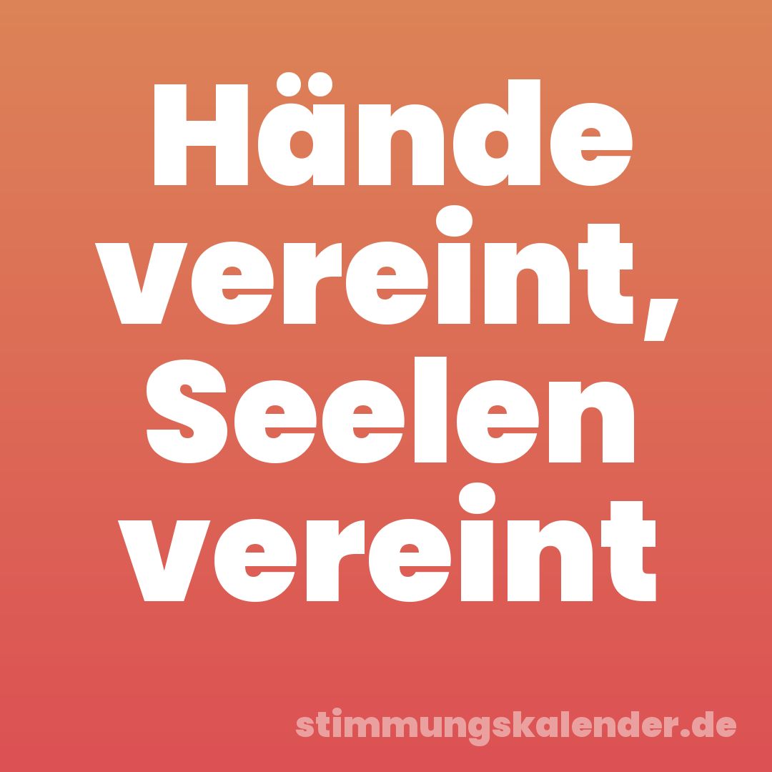 Hände vereint, Seelen vereint