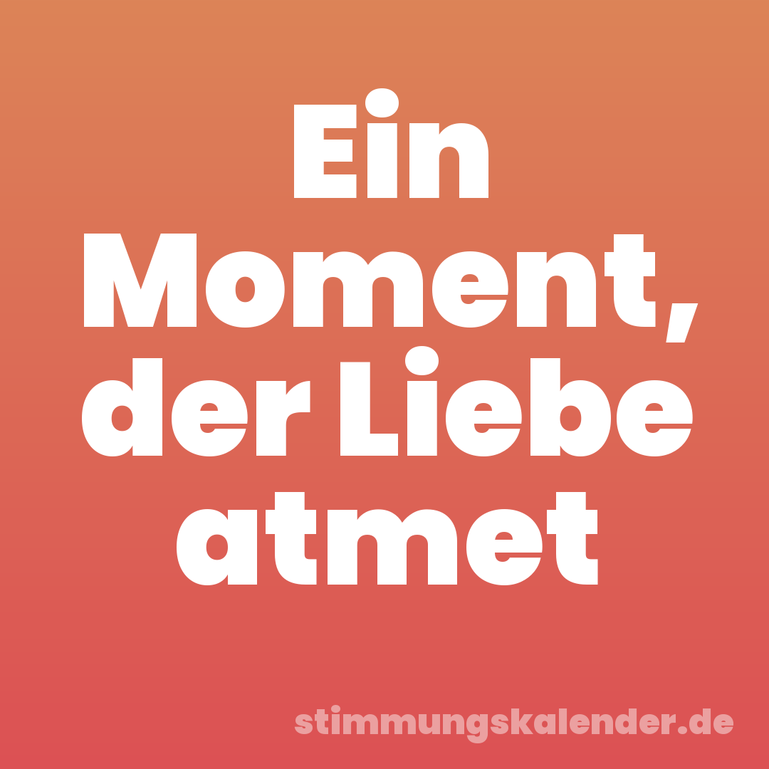 Ein Moment, der Liebe atmet