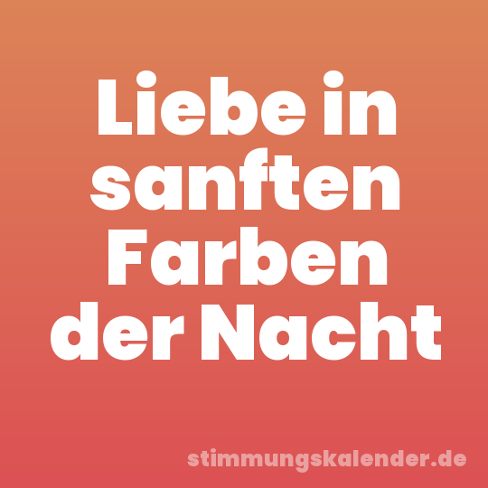 Liebe in sanften Farben der Nacht