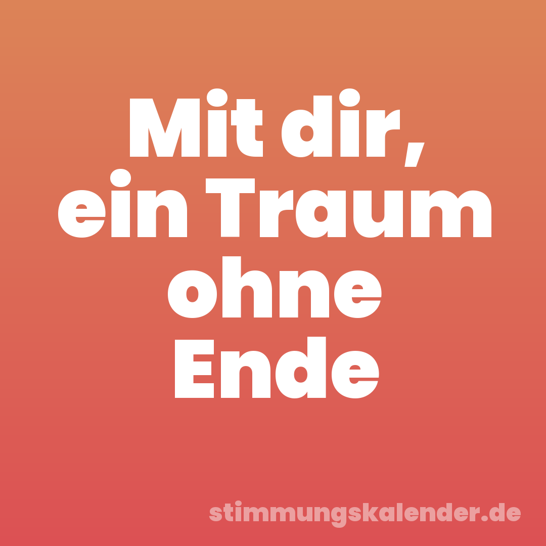 Mit dir, ein Traum ohne Ende