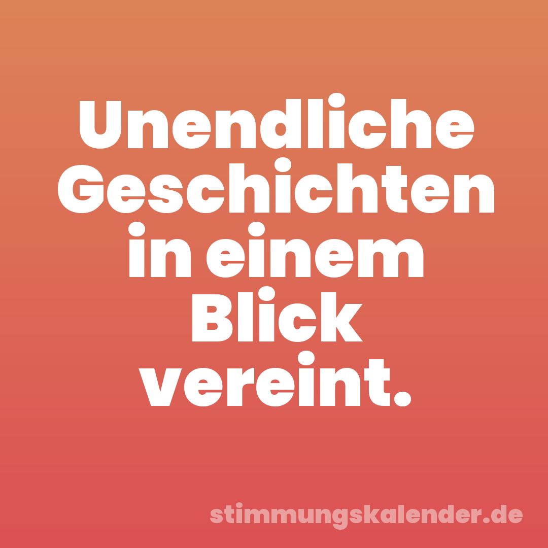 Unendliche Geschichten in einem Blick vereint.