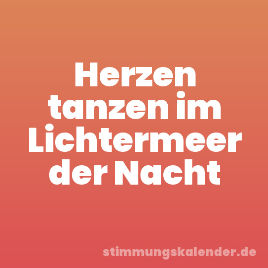 Herzen tanzen im Lichtermeer der Nacht