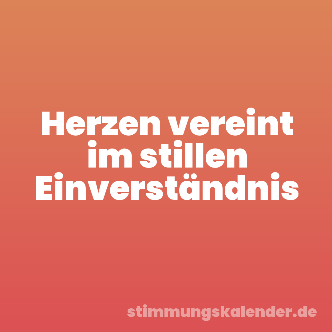 Herzen vereint im stillen Einverständnis