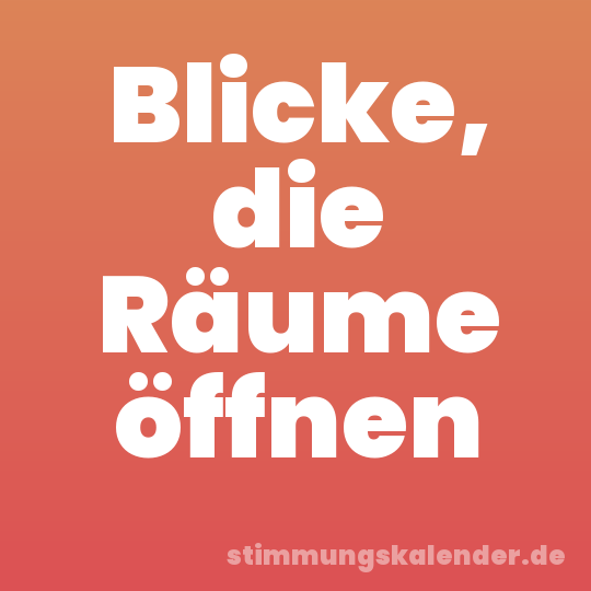 Blicke, die Räume öffnen