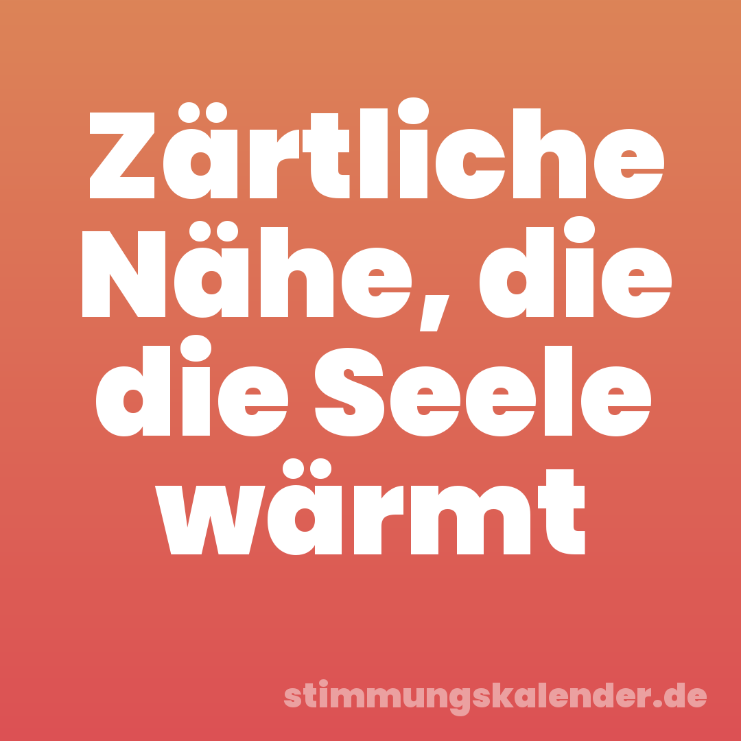 Zärtliche Nähe, die die Seele wärmt