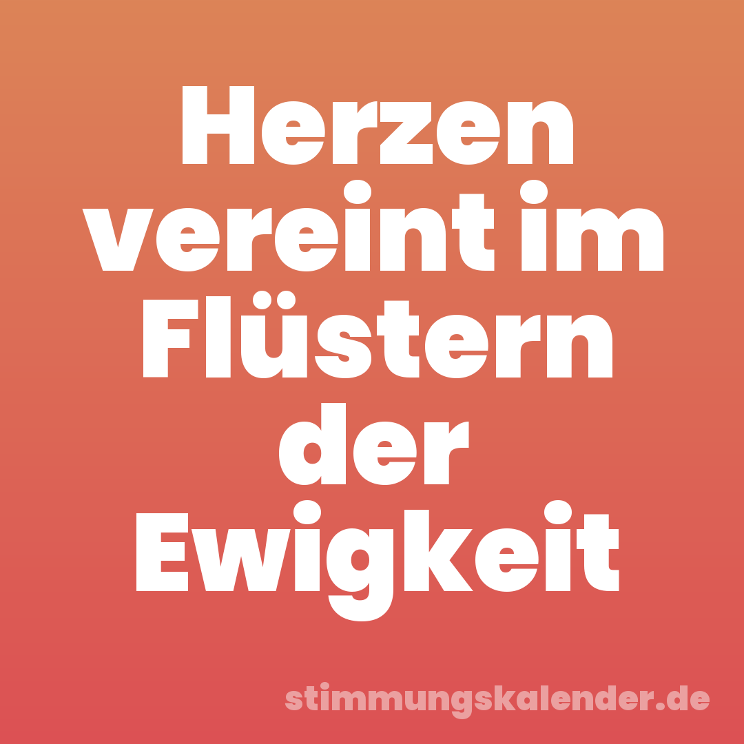 Herzen vereint im Flüstern der Ewigkeit