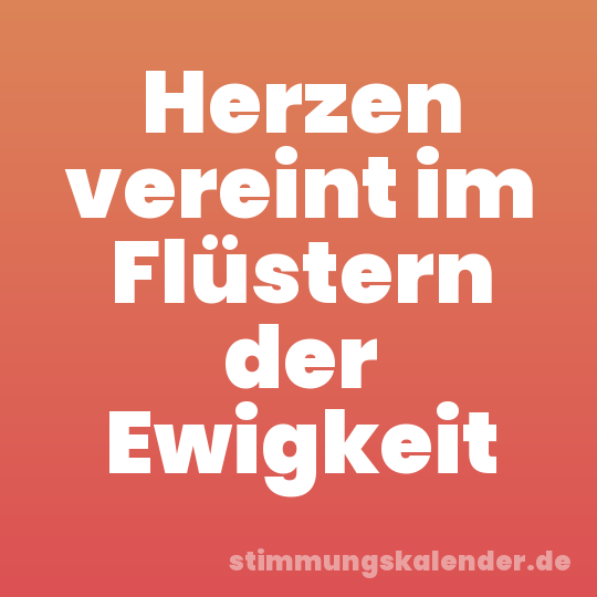 Herzen vereint im Flüstern der Ewigkeit