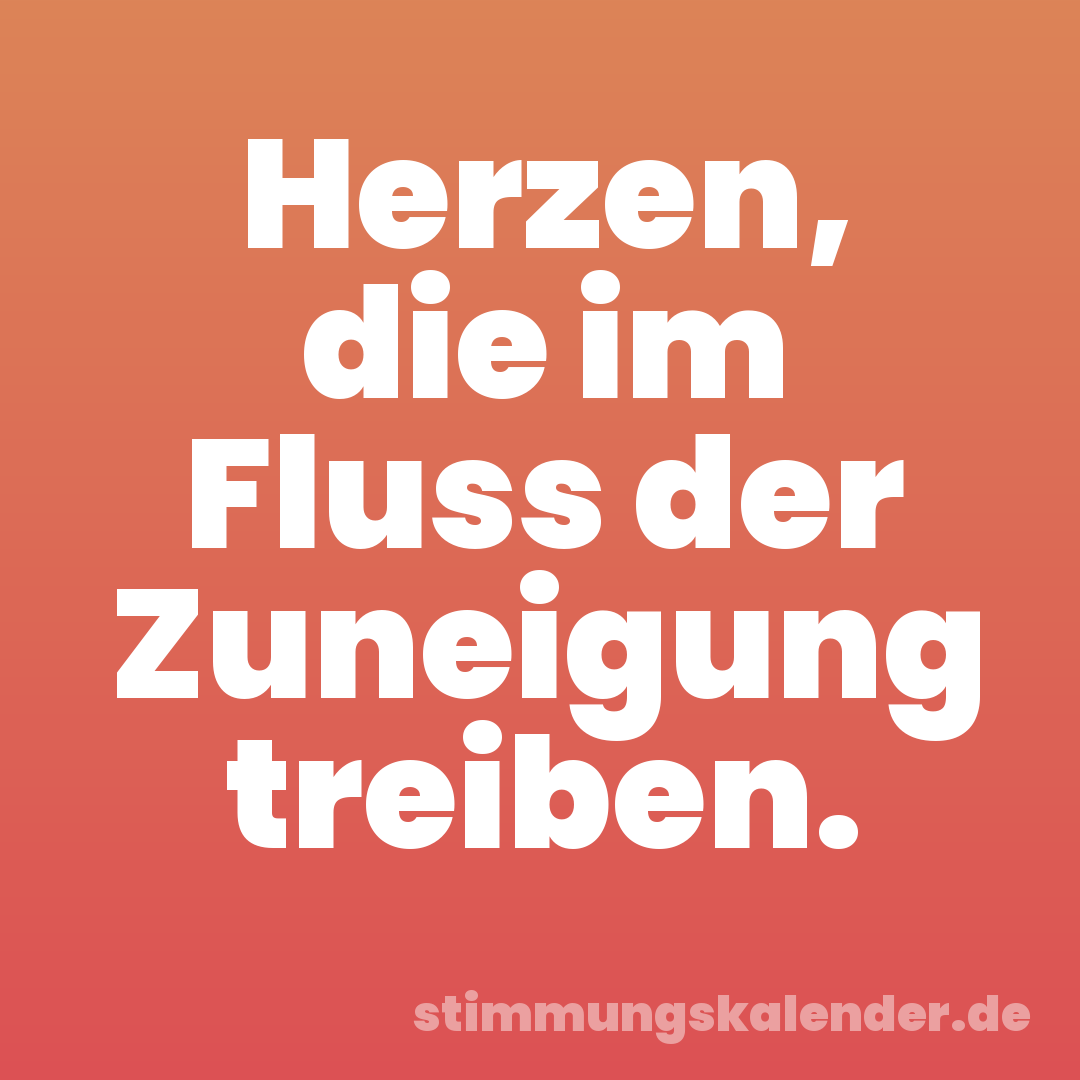 Herzen, die im Fluss der Zuneigung treiben.