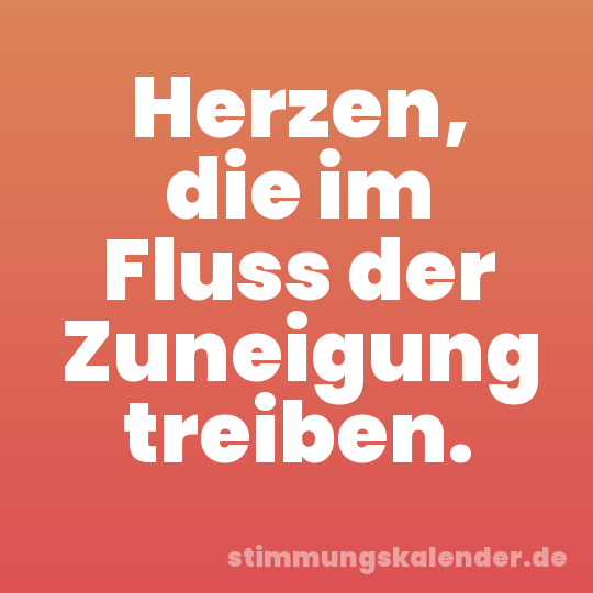 Herzen, die im Fluss der Zuneigung treiben.