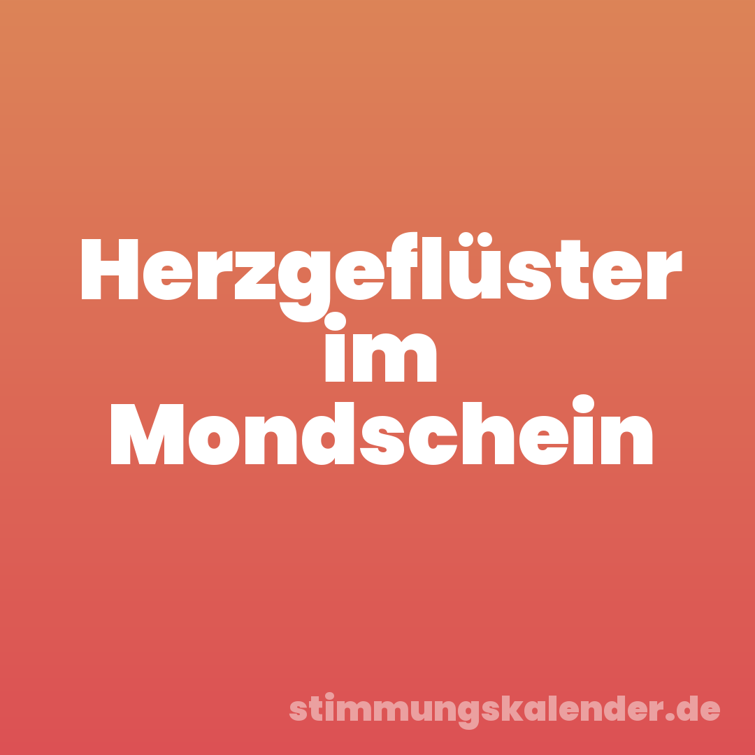 Herzgeflüster im Mondschein