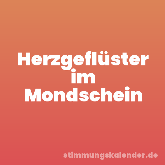 Herzgeflüster im Mondschein