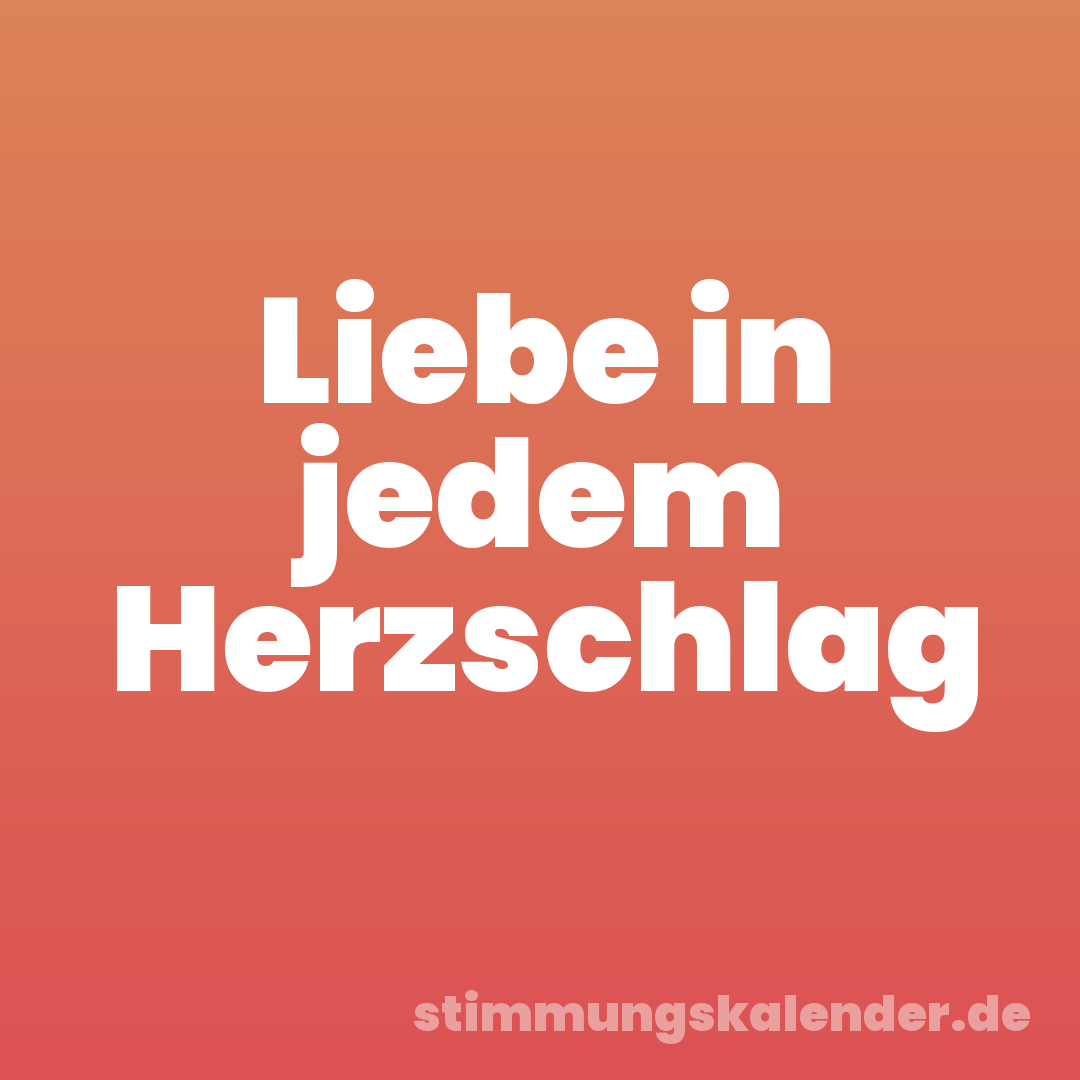 Liebe in jedem Herzschlag