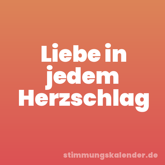 Liebe in jedem Herzschlag