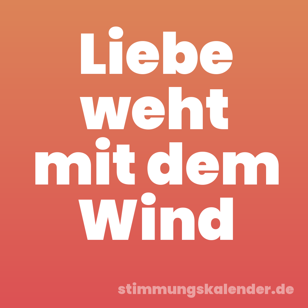 Liebe weht mit dem Wind
