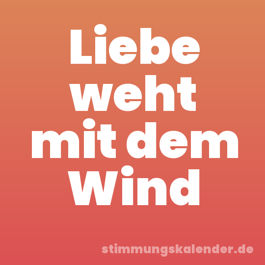 Liebe weht mit dem Wind
