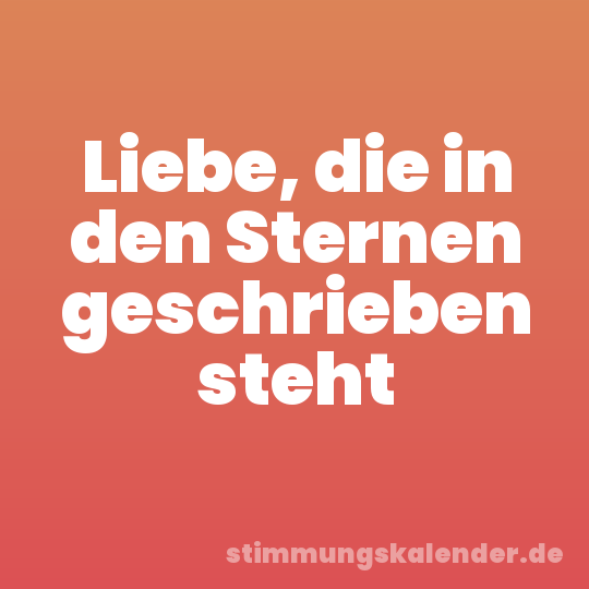 Liebe, die in den Sternen geschrieben steht