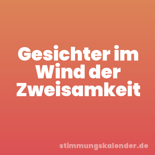Gesichter im Wind der Zweisamkeit