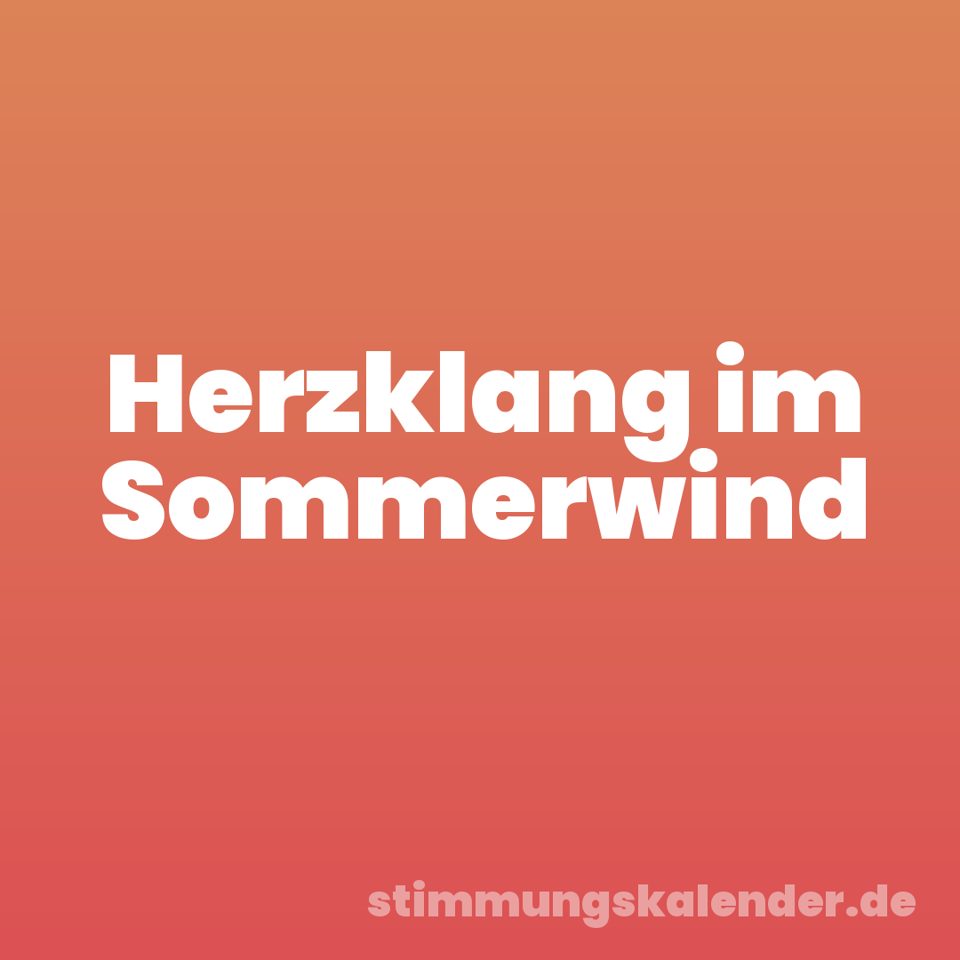 Herzklang im Sommerwind