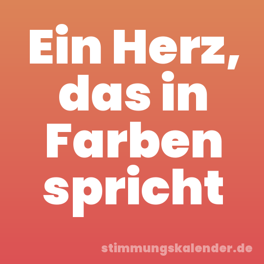 Ein Herz, das in Farben spricht