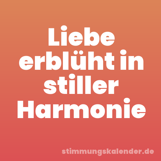 Liebe erblüht in stiller Harmonie