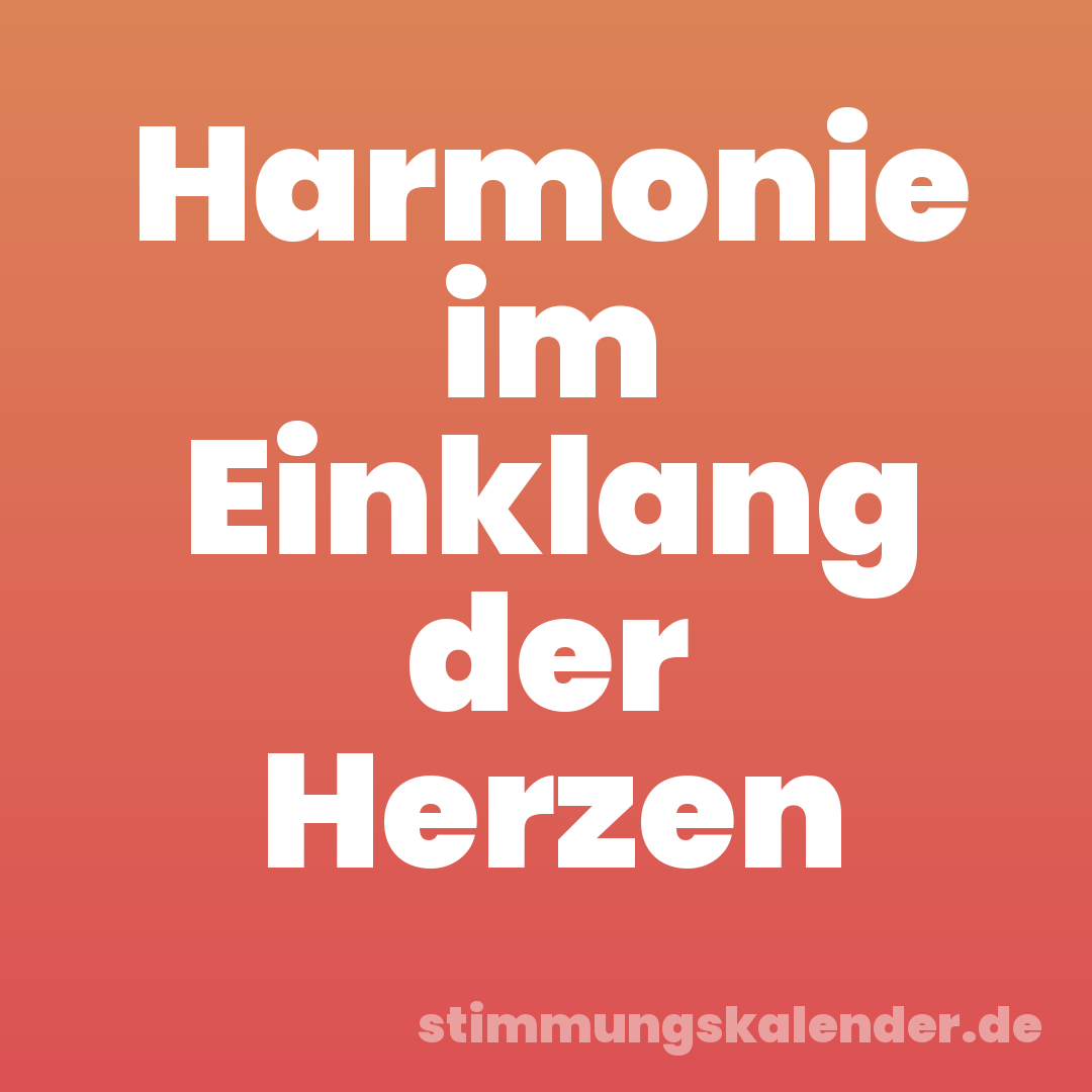 Harmonie im Einklang der Herzen