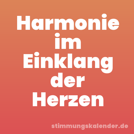 Harmonie im Einklang der Herzen