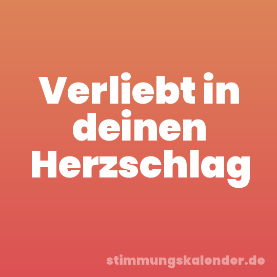 Verliebt in deinen Herzschlag