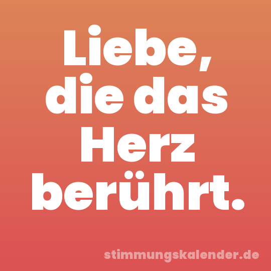 Liebe, die das Herz berührt.