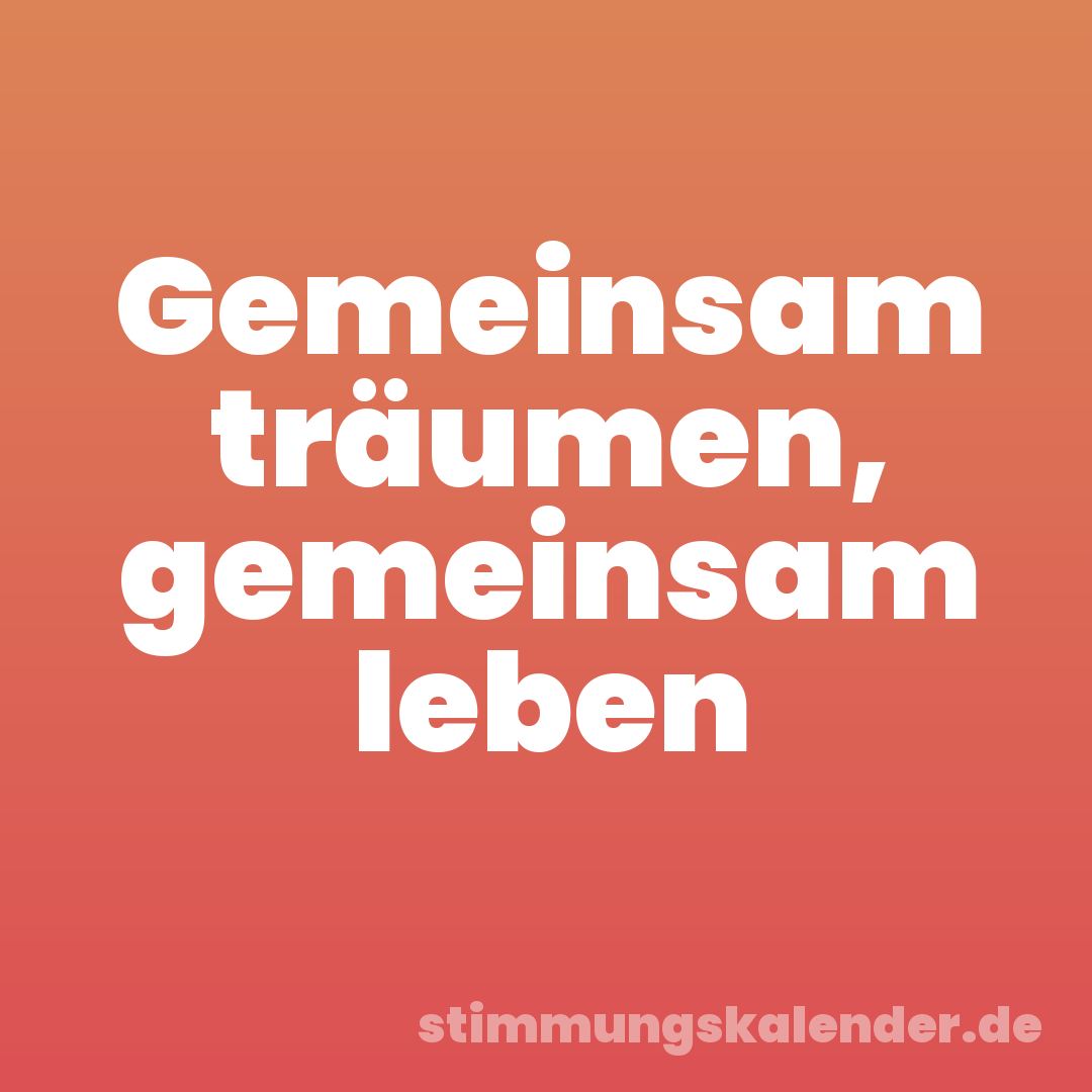 Gemeinsam träumen, gemeinsam leben