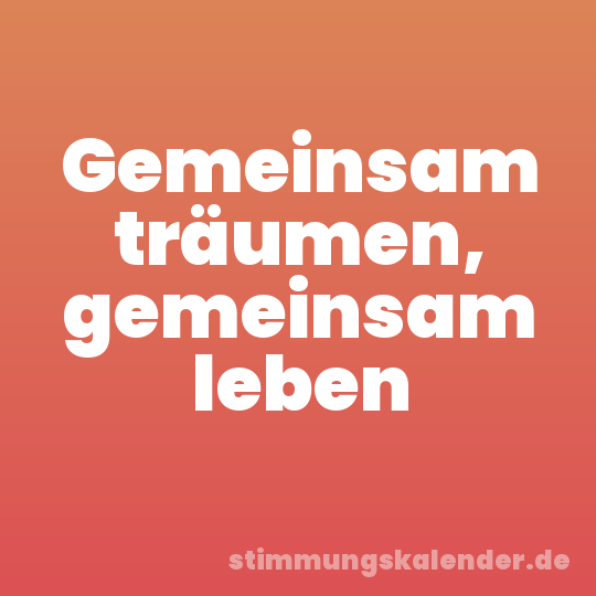 Gemeinsam träumen, gemeinsam leben