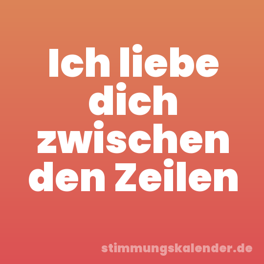 Ich liebe dich zwischen den Zeilen