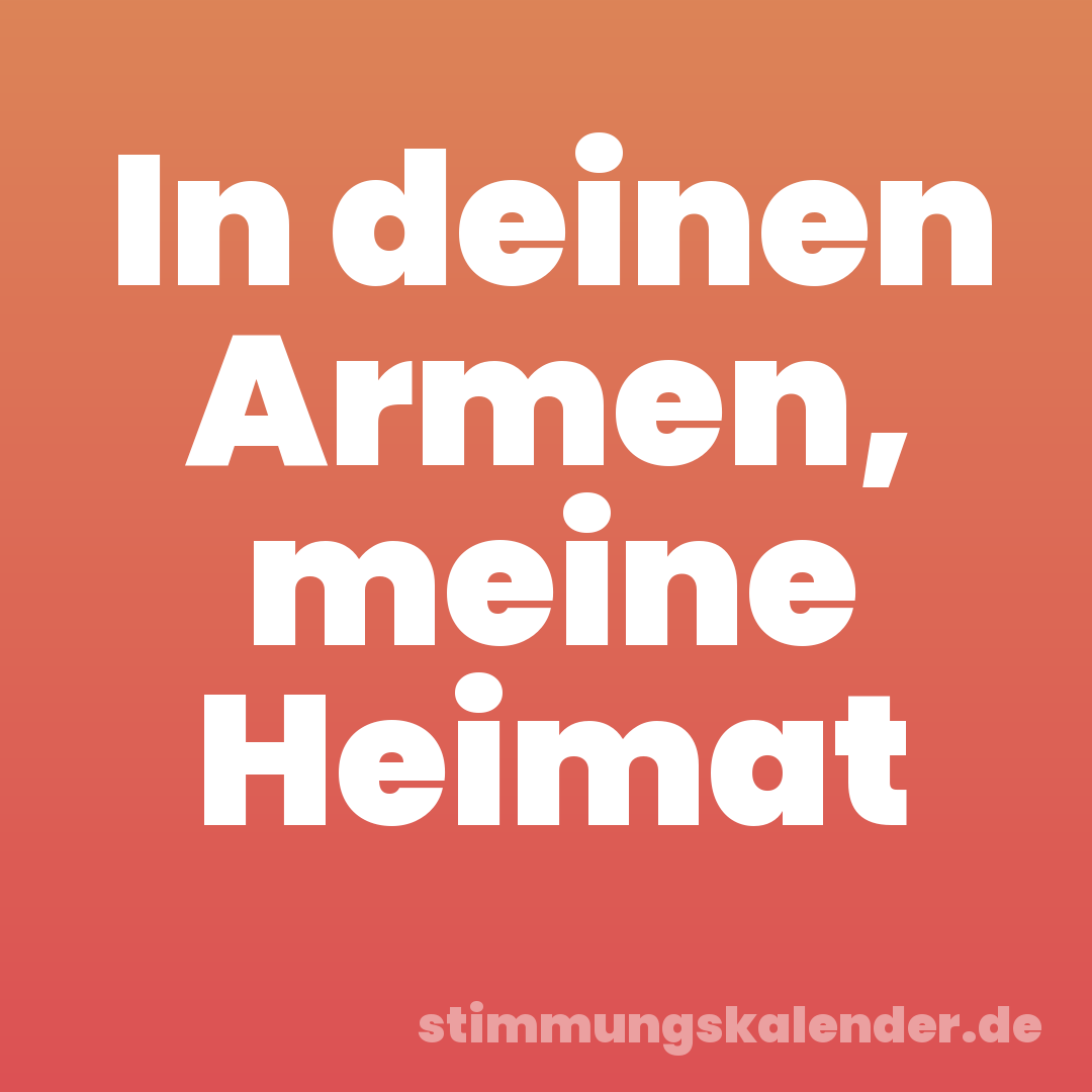 In deinen Armen, meine Heimat