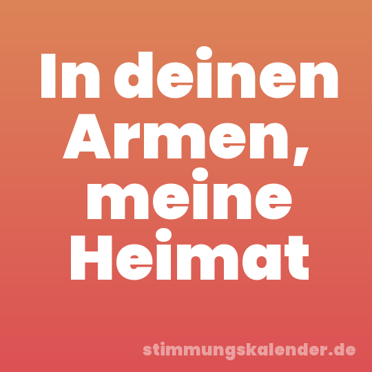 In deinen Armen, meine Heimat