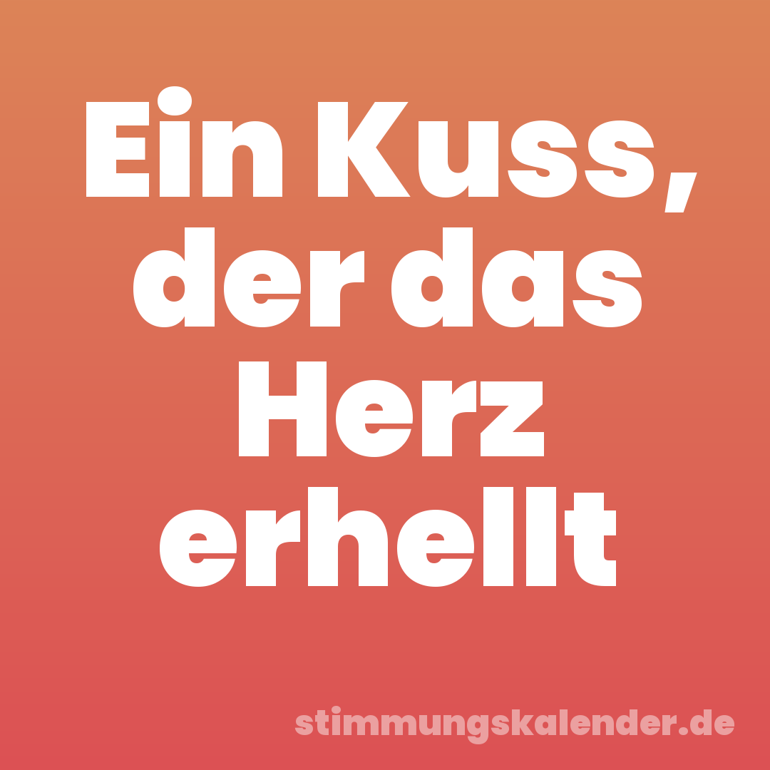 Ein Kuss, der das Herz erhellt
