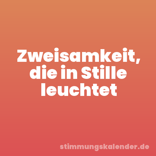 Zweisamkeit, die in Stille leuchtet
