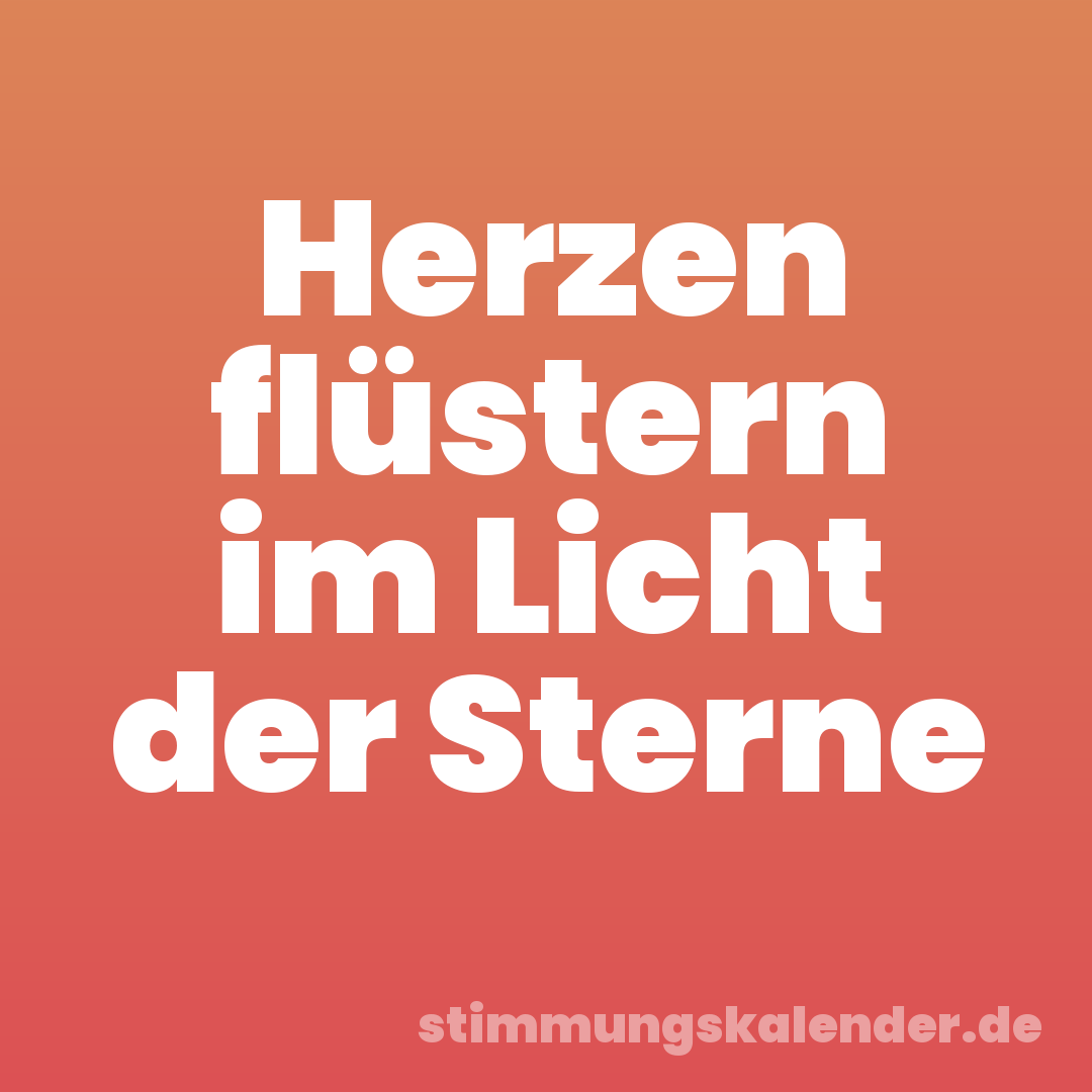 Herzen flüstern im Licht der Sterne