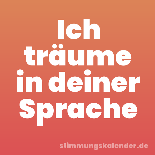 Ich träume in deiner Sprache