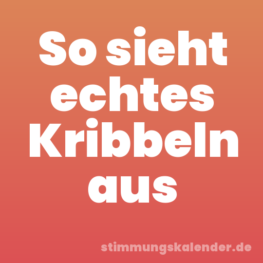 So sieht echtes Kribbeln aus