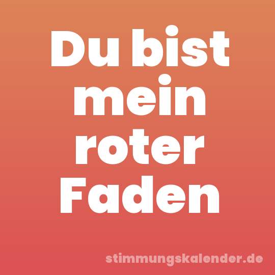 Du bist mein roter Faden