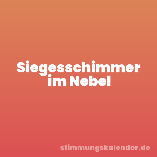 Siegesschimmer im Nebel