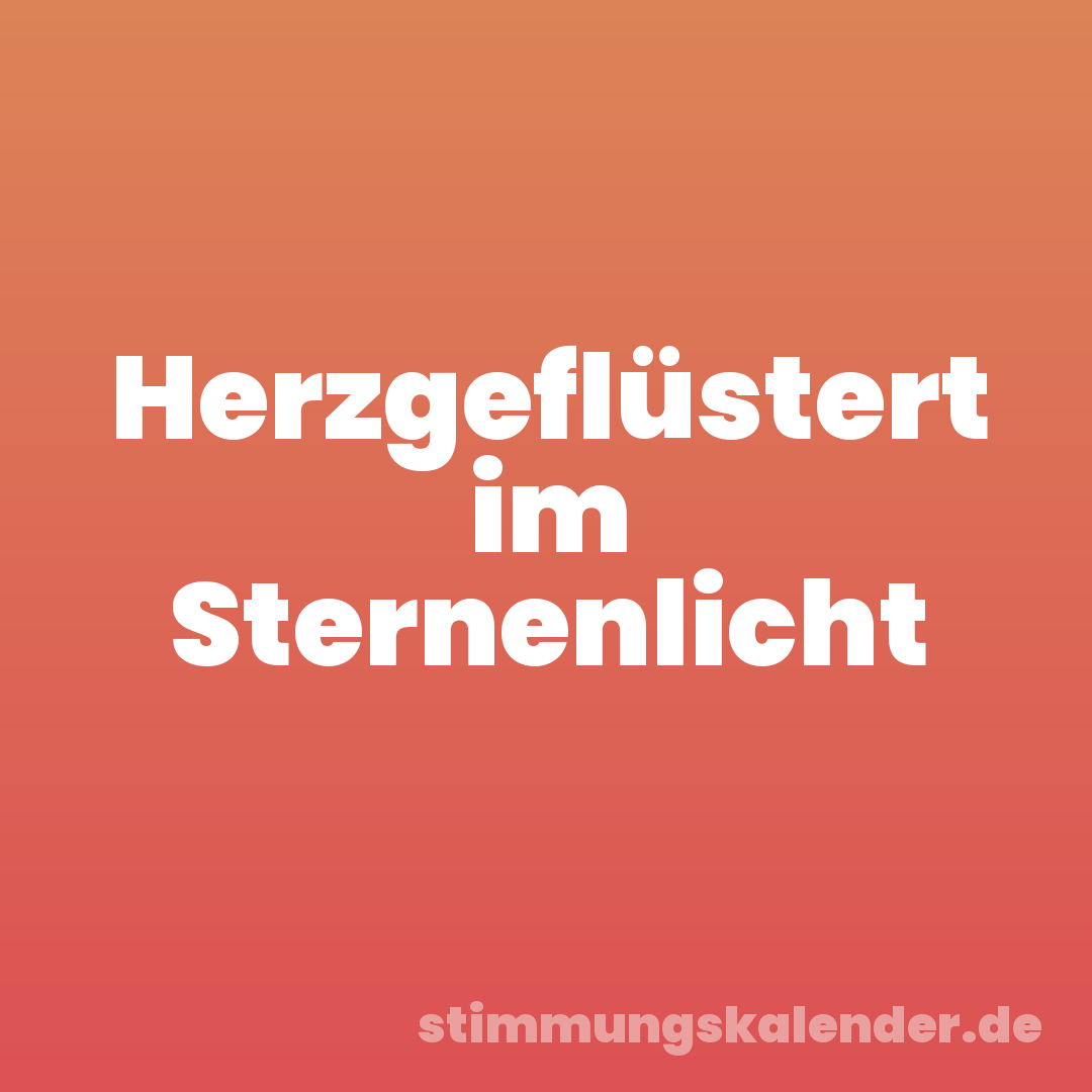 Herzgeflüstert im Sternenlicht