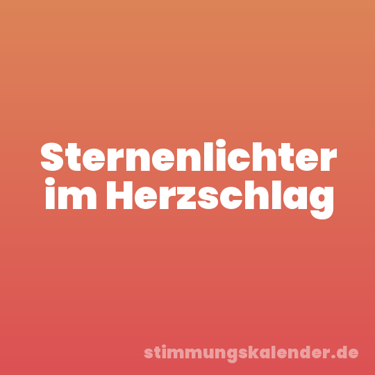 Sternenlichter im Herzschlag
