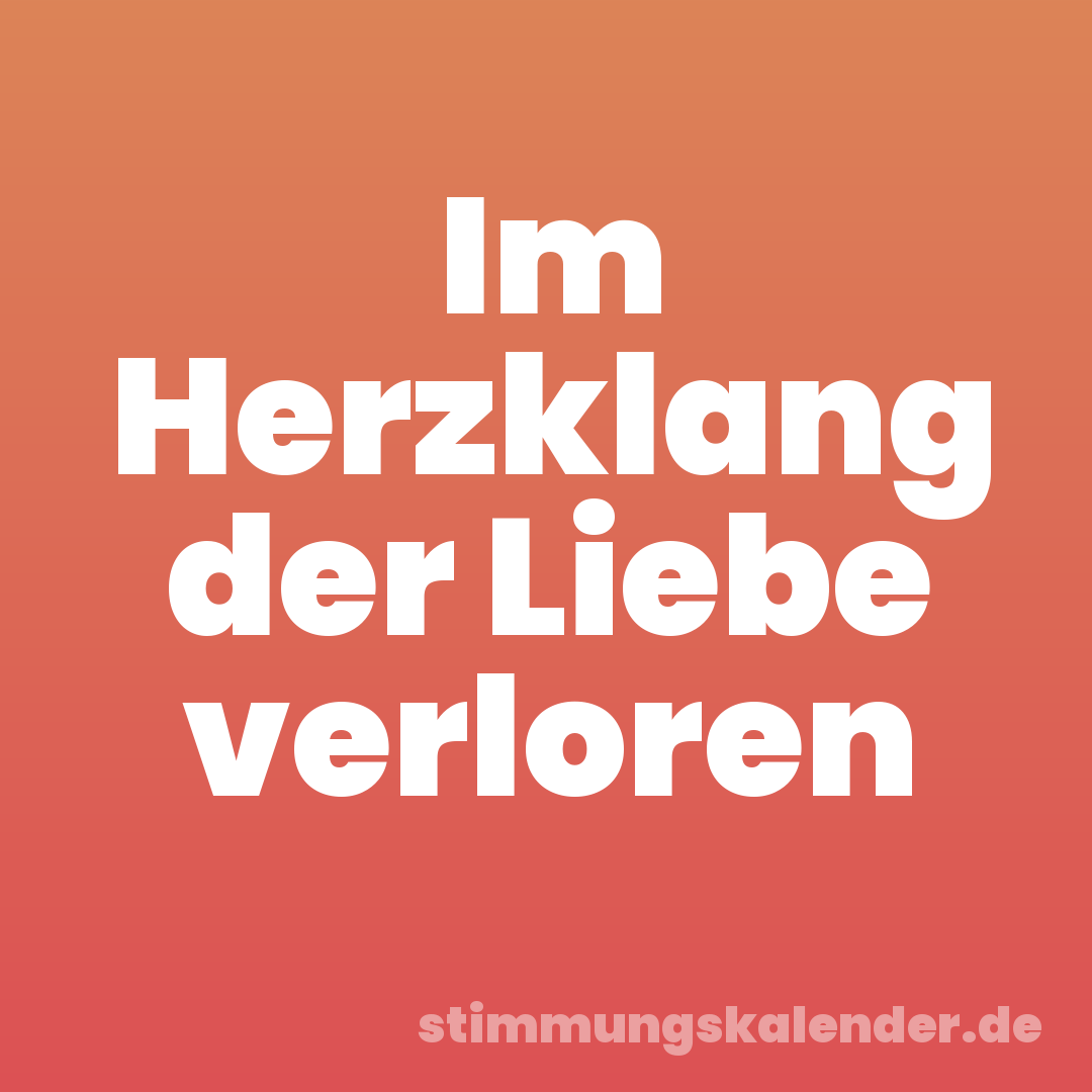 Im Herzklang der Liebe verloren