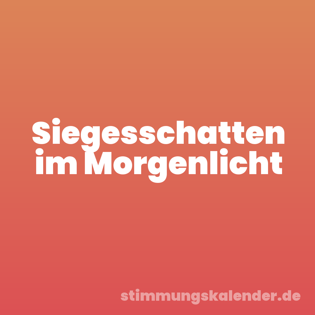 Siegesschatten im Morgenlicht