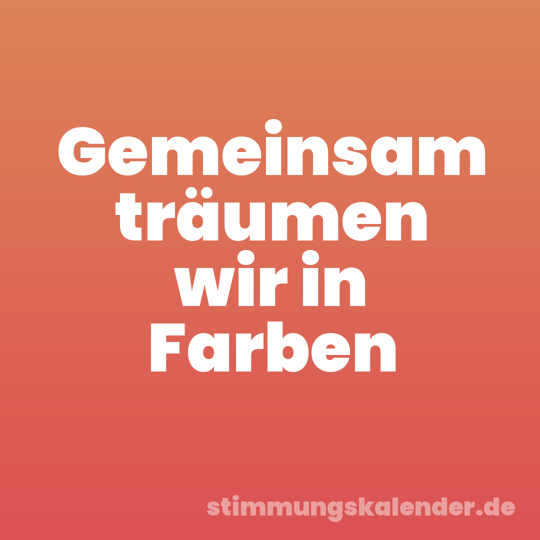 Gemeinsam träumen wir in Farben