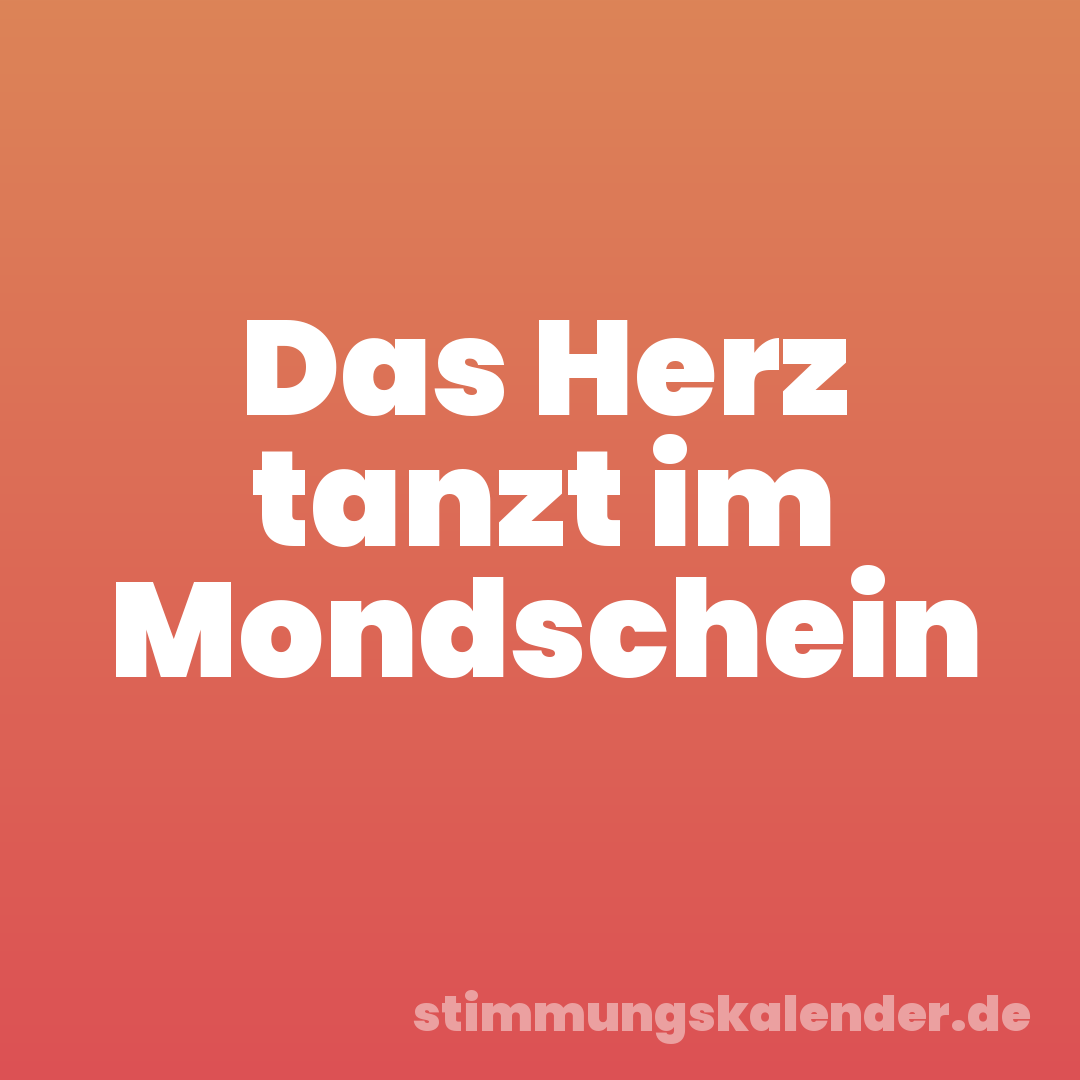 Das Herz tanzt im Mondschein