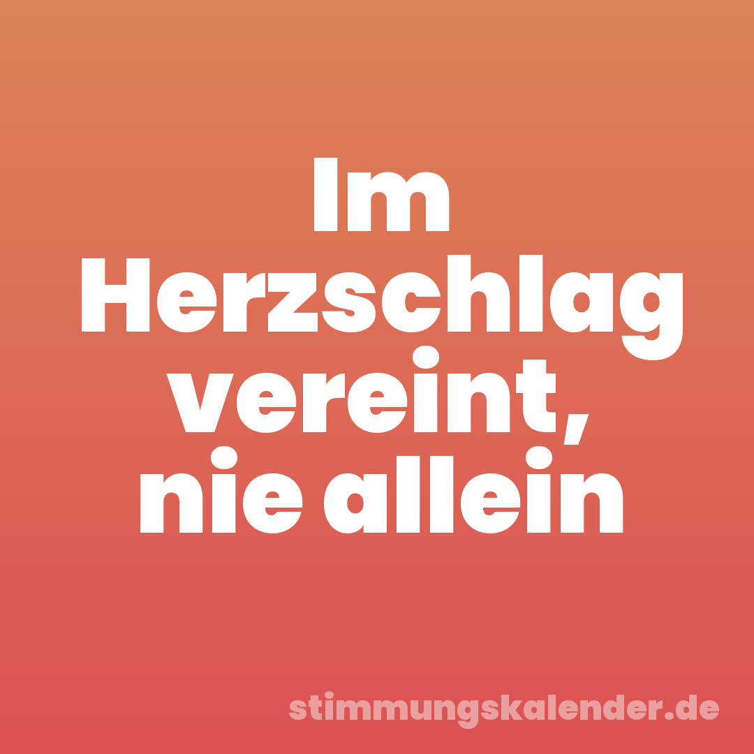 Im Herzschlag vereint, nie allein