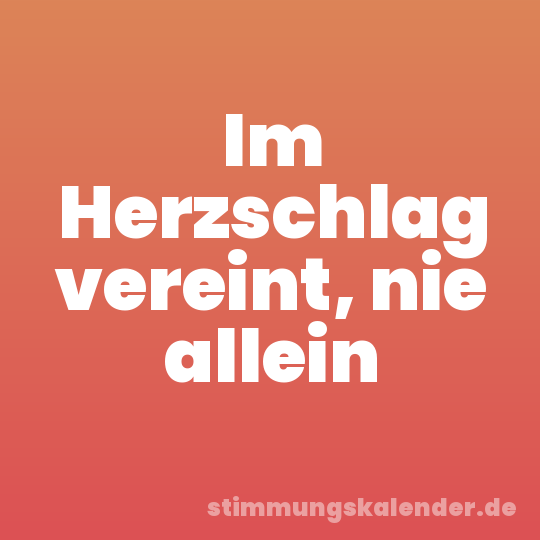 Im Herzschlag vereint, nie allein