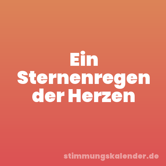 Ein Sternenregen der Herzen